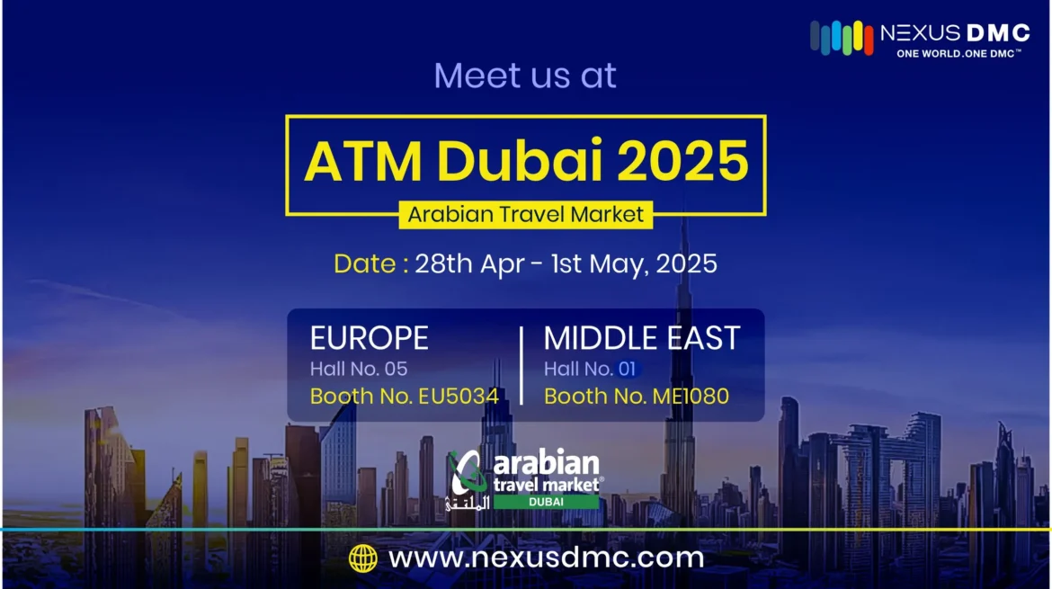 Meet NexusDMC at Arabian Travel Market Dubai 2025